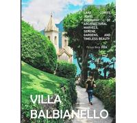 Villa Balbianello: A Captivating Visual Journey Through Time, Nature, and Architectural Splendor on Lake Como's Shores - Coffee Table Picture Book or ... & travel lovers.....Relaxing & Meditation.