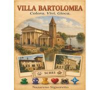 Villa Bartolomea. Colora. Vivi. Gioca.: Un’esperienza illustrata tra luoghi, memoria e gioco nel territorio di Villa Bartolomea