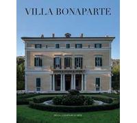 Villa Bonaparte. Esiti e rivelazioni degli ultimi restauri. Ediz. italiana e francese