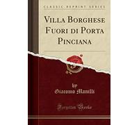 Villa Borghese Fuori di Porta Pinciana (Classic Reprint)