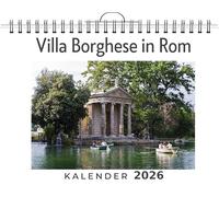Villa Borghese in Rom: (Wandkalender 2026, Kalender DIN A4 quer, Monatskalender im Querformat mit Kalendarium, das perfekte Geschenk)