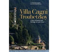 Villa Cagni Troubetzkoy: A Story of Passion and Heritage on Lake Como