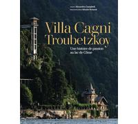 Villa Cagni Troubetzkoy: Une histoire de passion au lac de Côme