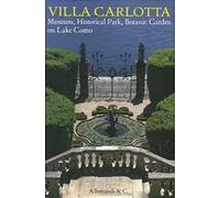 Villa Carlotta. Museo, parco storico, giardino botanico sul Lago di Como. Ediz. inglese
