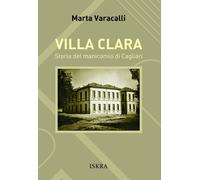 Villa Clara. Storia del manicomio di Cagliari - [Iskra]