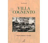 Villa Cognento. Storia Umana e Sociale - [Edizioni Artestampa]