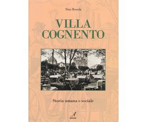 Villa Cognento. Storia Umana e Sociale - [Edizioni Artestampa]