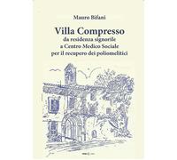Villa Compresso. Da residenza signorile a Centro Medico Sociale per il recupero