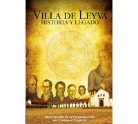 VILLA DE LEYVA HISTORIA Y LEGADO: BICENTENARIO DE LA CONSTITUCIÓN DEL CONGRESO NACIONAL