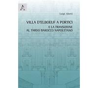 Villa D'Elboeuf A Portici E La Transizione Al Tardo Barocco Napoletano