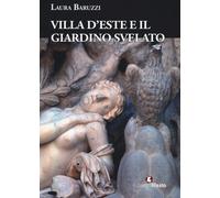 Villa d'Este e il giardino svelato. Le sculture nel giardino all'antica di...