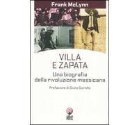 Villa e Zapata. Una biografia della Rivoluzione messicana