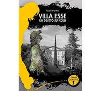VILLA ESSE. UN DELITTO SUI COLLI - Martini Paolo - 2024 - Damster