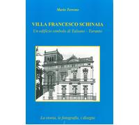 Villa Francesco Schinaia. Un edificio simbolo di Talsano, Taranto. La stor...