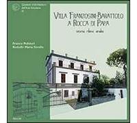Villa Franzosini-Barattolo a Rocca di Papa. Storia, rilievi, analisi