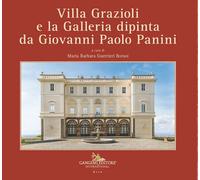 Villa Grazioli e la Galleria dipinta da Giovanni Paolo Panini