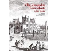 Villa Guicciardini Corsi Salviati. Arte e storia