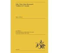 Villa I Tatti: Mary Berenson's «Golden Urn» Arcadia