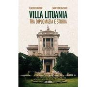 Villa Lituania. Tra diplomazia e storia