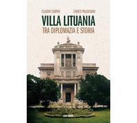 Villa Lituania. Tra diplomazia e storia