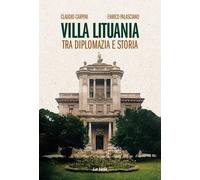 Villa Lituania. Tra diplomazia e storia - [La Vela (Viareggio)]