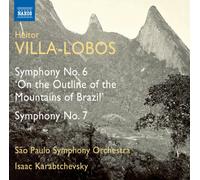 Villa Lobos Heitor - Symphonies Nos. 6 & 7