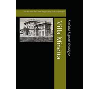 Villa Minetta: Nei 100 anni dal Conte Raggio all'Ing. Felice Spinoglio