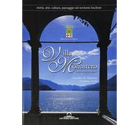 Villa Monastero e altre antiche dimore. Storia, arte e cultura sulle rive del Lario