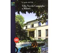Villa Necchi Campiglio a Milano. Ediz. illustrata