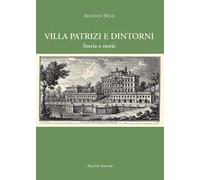 Villa Patrizi e dintorni. Storia e storie