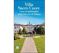 Villa Sacro Cuore. Casa di spiritualità della Diocesi di Milano