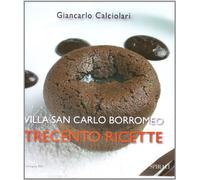 Villa San Carlo Borromeo. Trecento ricette