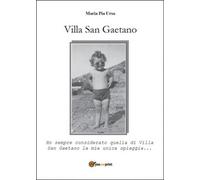 Villa San Gaetano di M. Pia Urso, 2015, Youcanprint