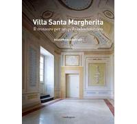 Villa Santa Margherita. Il restauro per un polo odontoiatrico. Ediz. illustrata