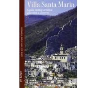 Villa Santa Maria. Guida storico-artistica alle città e dintorni