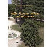 Villa Sciarra-Wurts sul Gianicolo. Ediz. illustrata