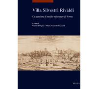 Villa Silvestri Rivaldi. Un cantiere di studio nel centro di Roma