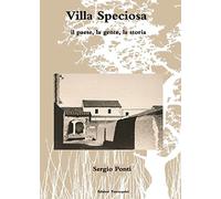 Villa Speciosa, il paese, la gente, la storia