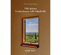Villa Spinosa. La mia finestra sulla Valpolicella