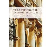 Villa Trento Carli a Costozza di Longare