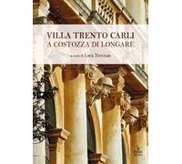 Villa Trento Carli a Costozza di Longare