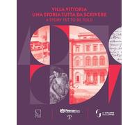 Villa Vittoria. Una storia tutta da scrivere-A story yet to be told. Ediz. bilingue