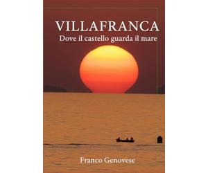 VILLAFRANCA: DOVE IL CASTELLO GUARDA IL MARE