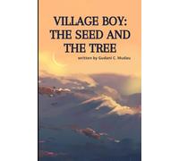 Village Boy: The Seed and The Tree