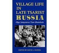 Village Life in Late Tsarist Russia