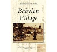 Village of Babylon Historical and Preservation Socie Babylon Village (Tascabile)