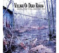 VILLAGE OF DEAD ROADS Desolation Will Destroy You (CD)