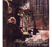 Village Of Dead Roads - Dwelling In Doubt
