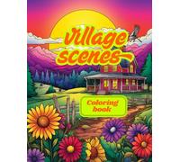 Village scenes: Coloring book for adults 100 pages