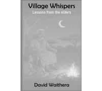 Village Whispers: Lessons from the elders
